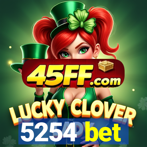 5254 bet